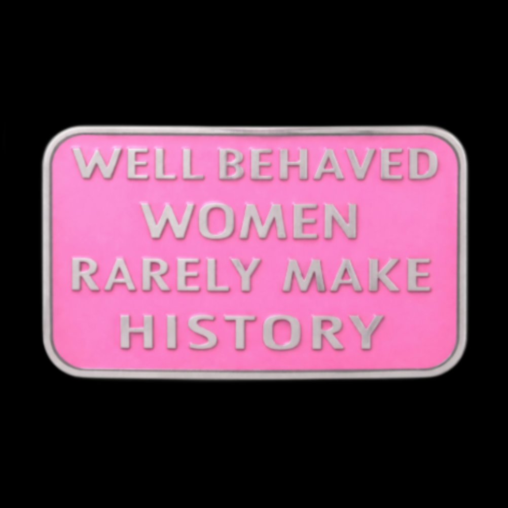 Las mujeres bien educadas rara vez hacen historia Humor rosa Hebilla de cinturón divertida