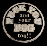 Belt Buckle F**k You And Your Dog Too Fun Humor Bar Jokes Funny Buckles - Buckles.Biz
