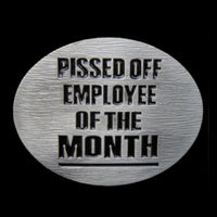Cool Humor Funny Pissed Off Employee Of The Month Belt Buckle Belts Buckles - Buckles.Biz