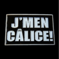 J'Men Calice Boucle De Ceinture Quebec Quebecois Slang Humor Belts Buckles - Buckles.Biz