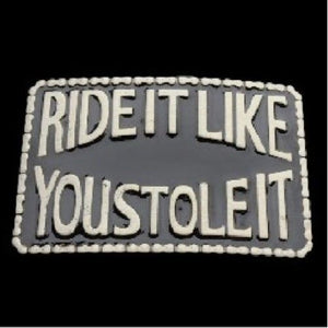 Motorcycle Belt Buckle Ride It Like You Stole It Moto Riders Motorcycles Belts Buckles - Buckles.Biz
